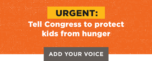 Urgent: Tell Congress To Project Kids From Hunger Add Your Voice